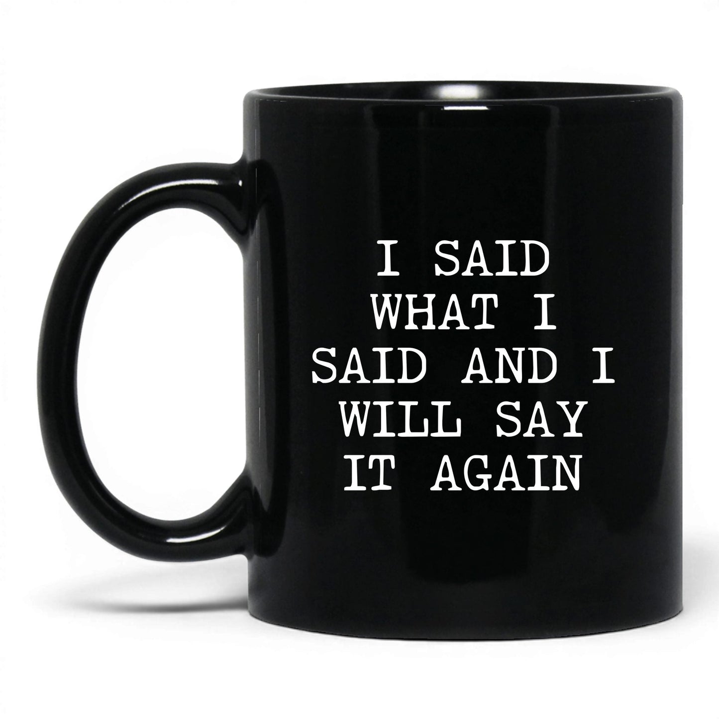 Will Say It Again Coffee Mug