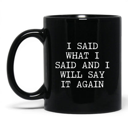 Will Say It Again Coffee Mug