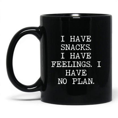 Snacks Feelings No Plan Coffee Mug
