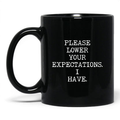 Please Lower Your Expectations Mug