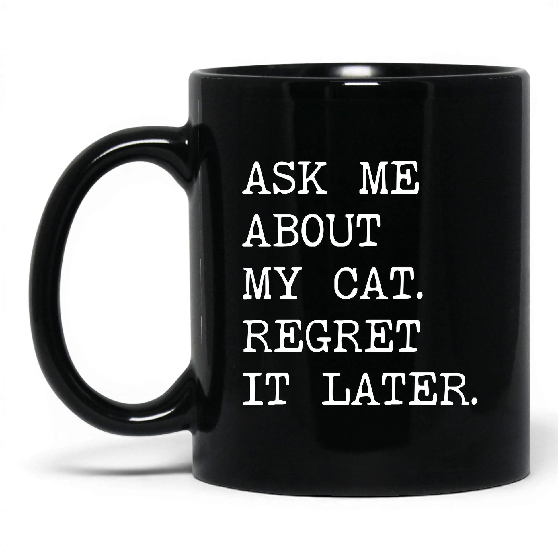 Ask Me About My Cat 11oz black coffee mug