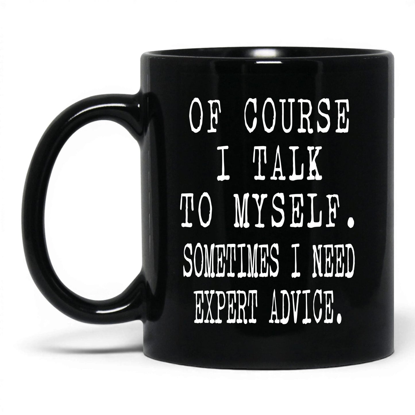 I Need Expert Advice Mug – 11oz Black Mug