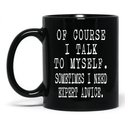 I Need Expert Advice Mug – 11oz Black Mug