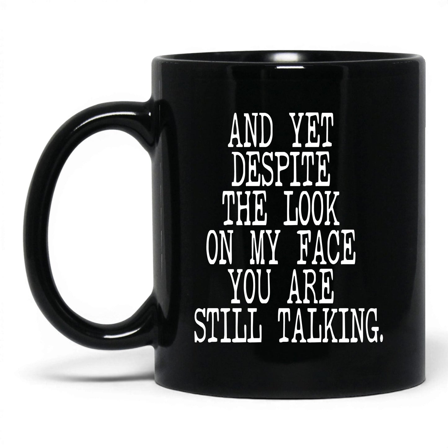 Despite the Look on My Face Mug – 11oz Black Mug