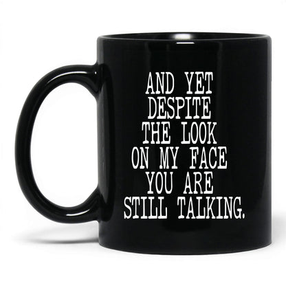 Despite the Look on My Face Mug – 11oz Black Mug