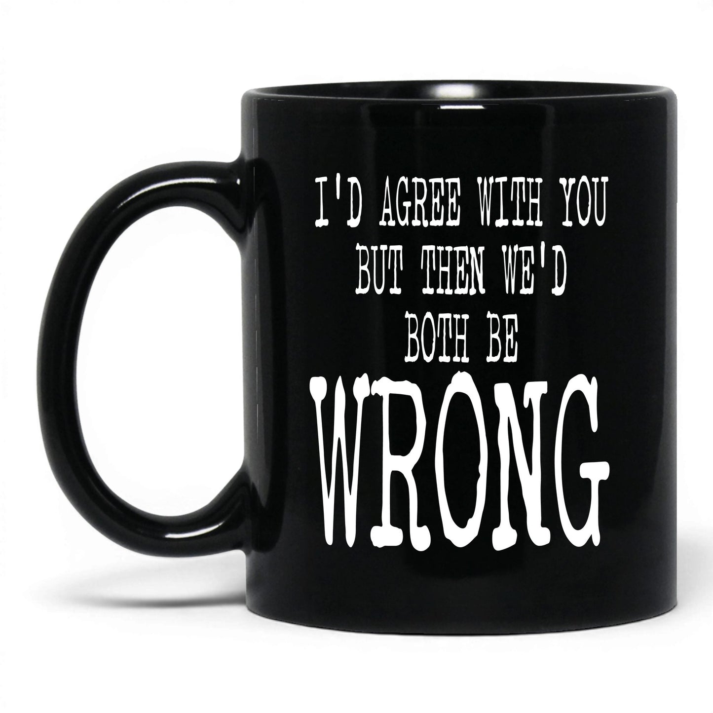 Right Amount of Wrong Coffee Mug – 11oz Black Mug