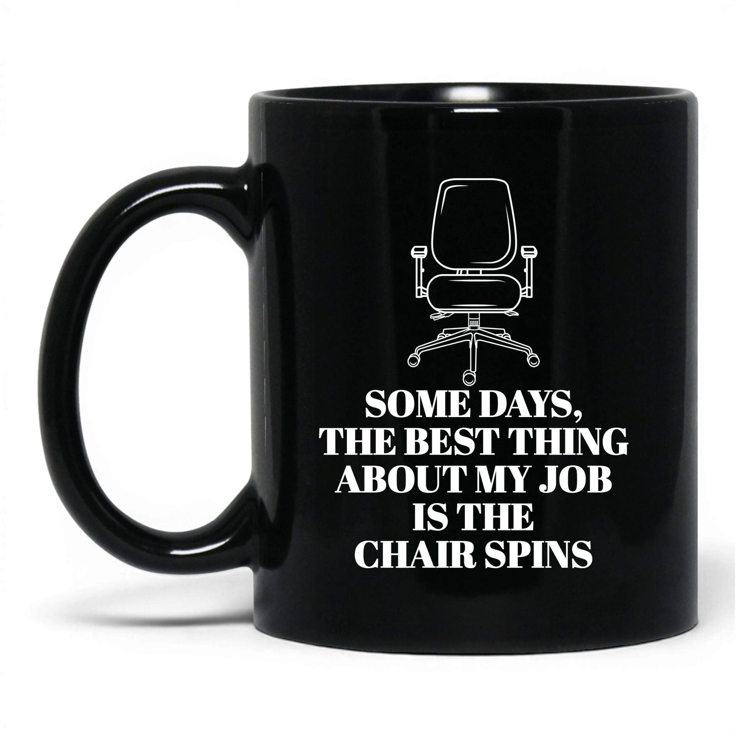 Best Thing Is the Chair Spins Mug – 11oz Black Mug