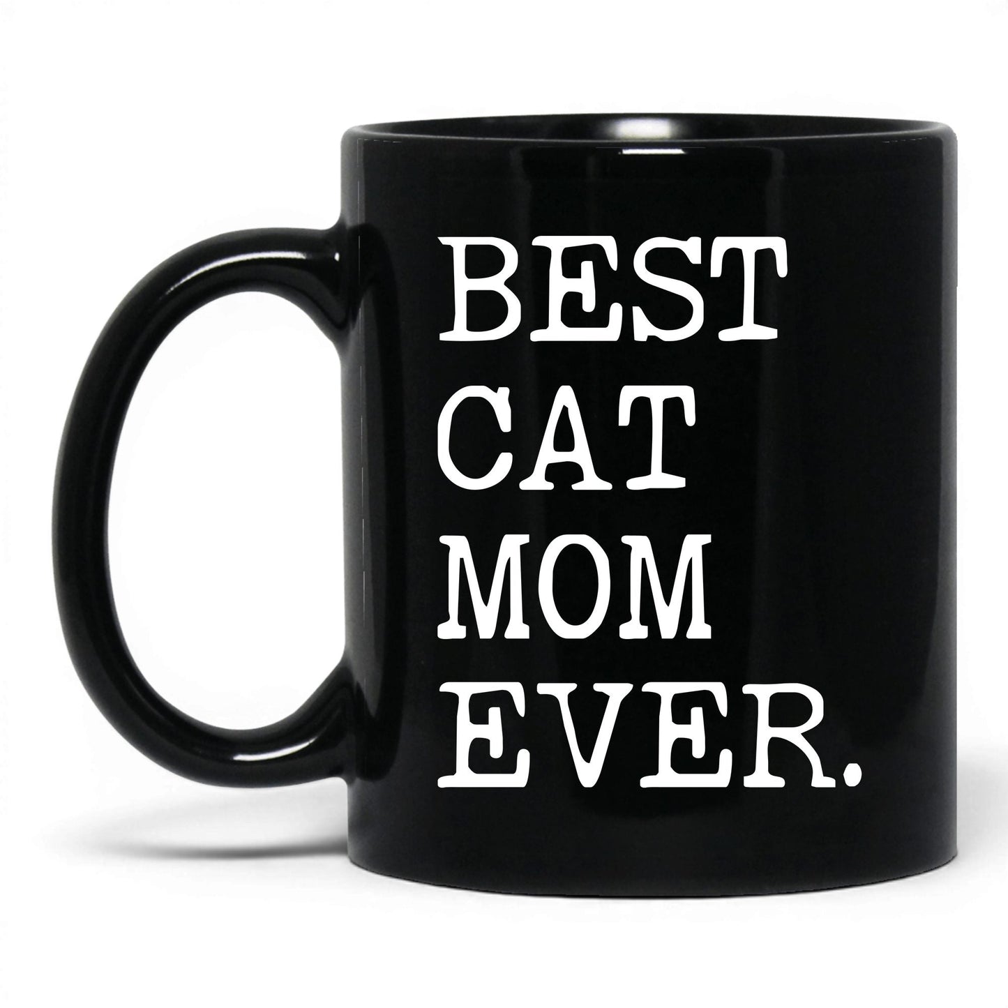 Best Cat Mom Ever 11oz black coffee mug