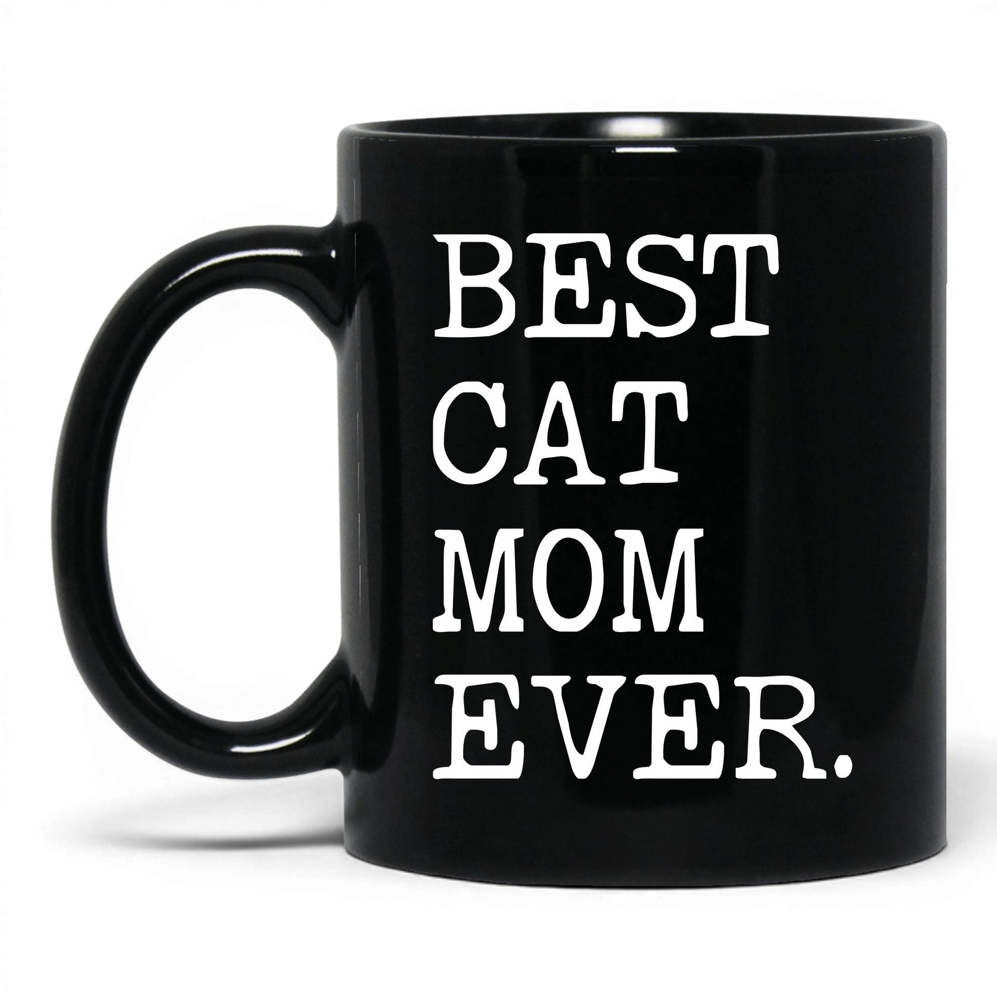 Best Cat Mom Ever 11oz black coffee mug