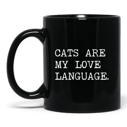 Cats Are My Love Language 11oz black coffee mug