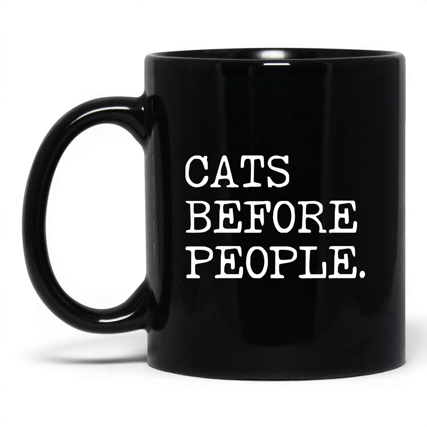 Cats Before People 11oz black coffee mug