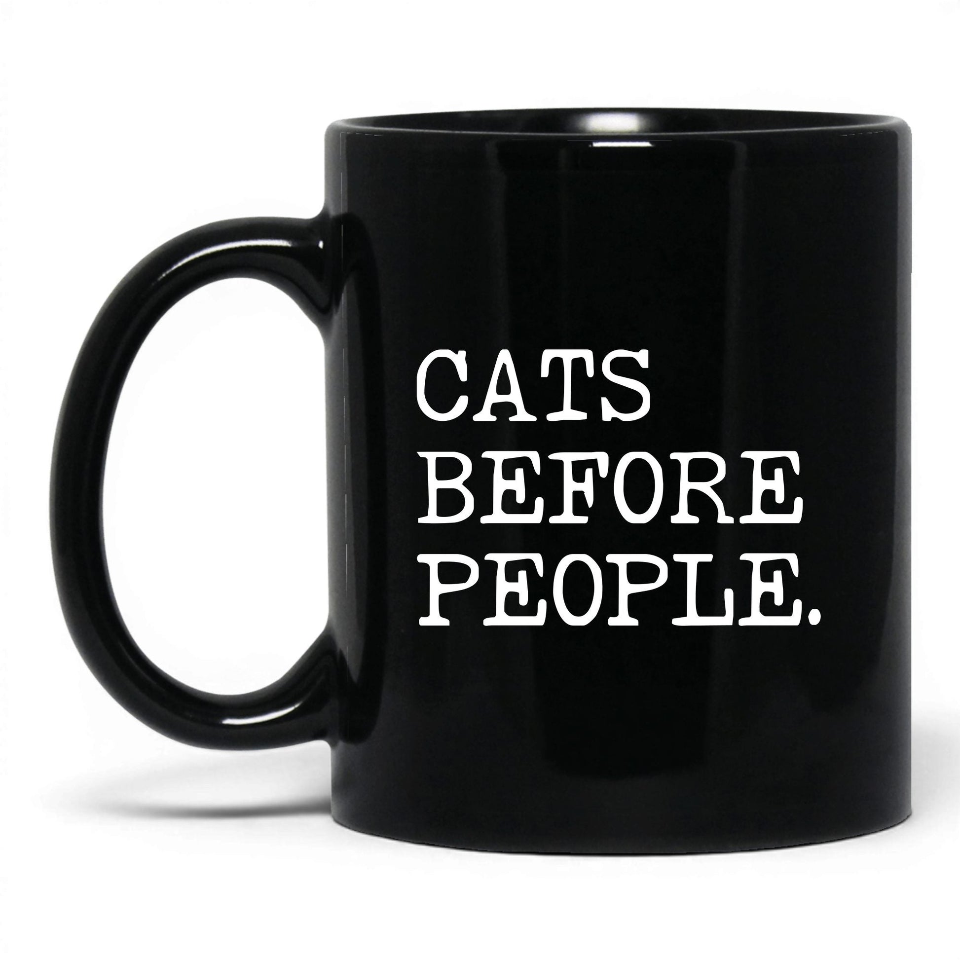 Cats Before People 11oz black coffee mug