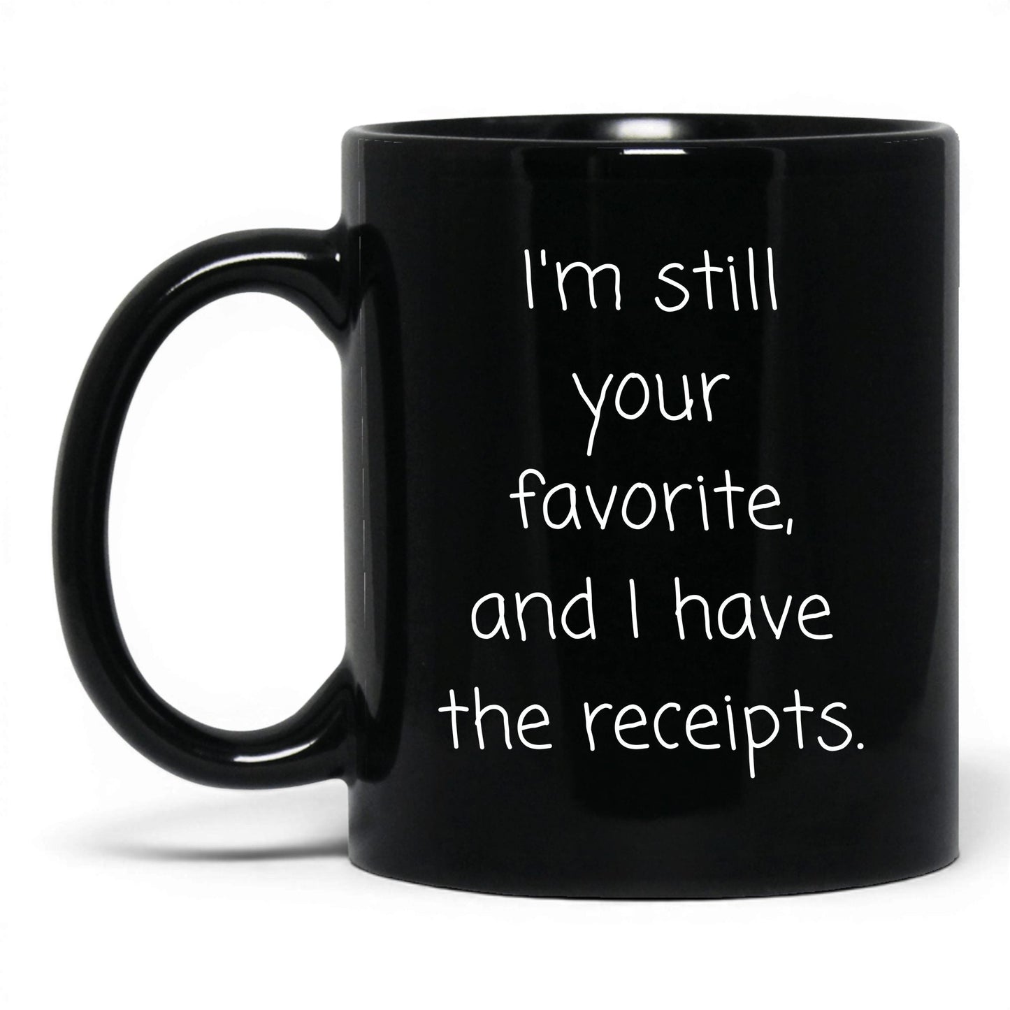 Still Your Favorite Mug – 11oz Black Mug