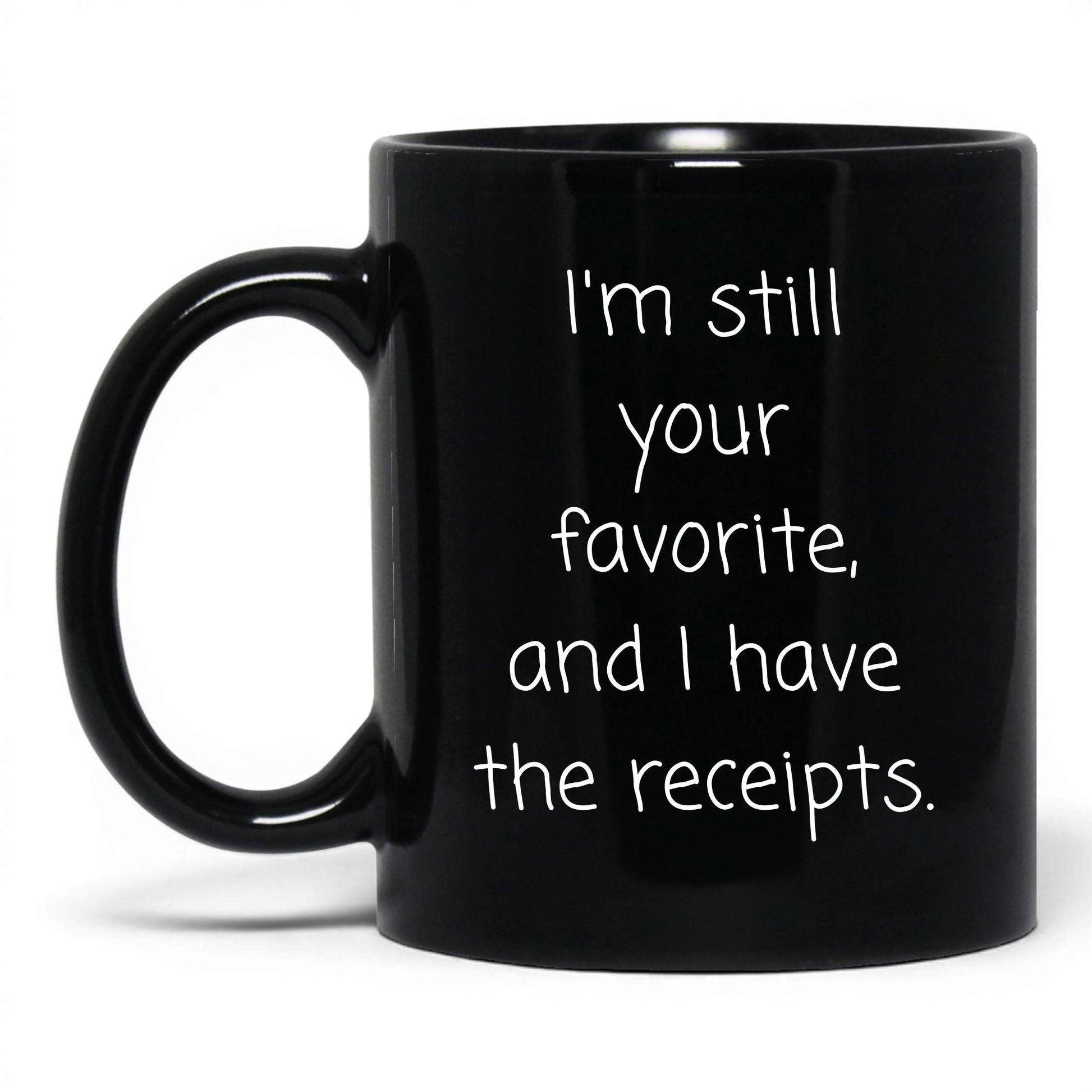 Still Your Favorite Mug – 11oz Black Mug