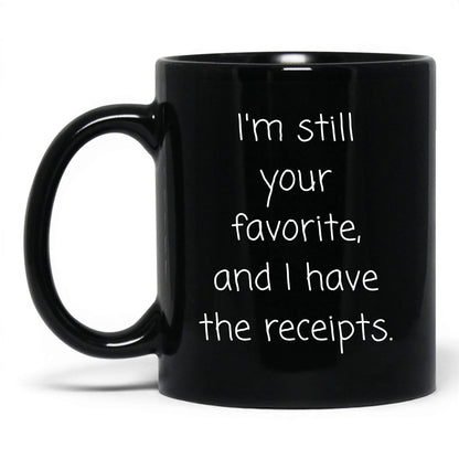 Still Your Favorite Mug – 11oz Black Mug