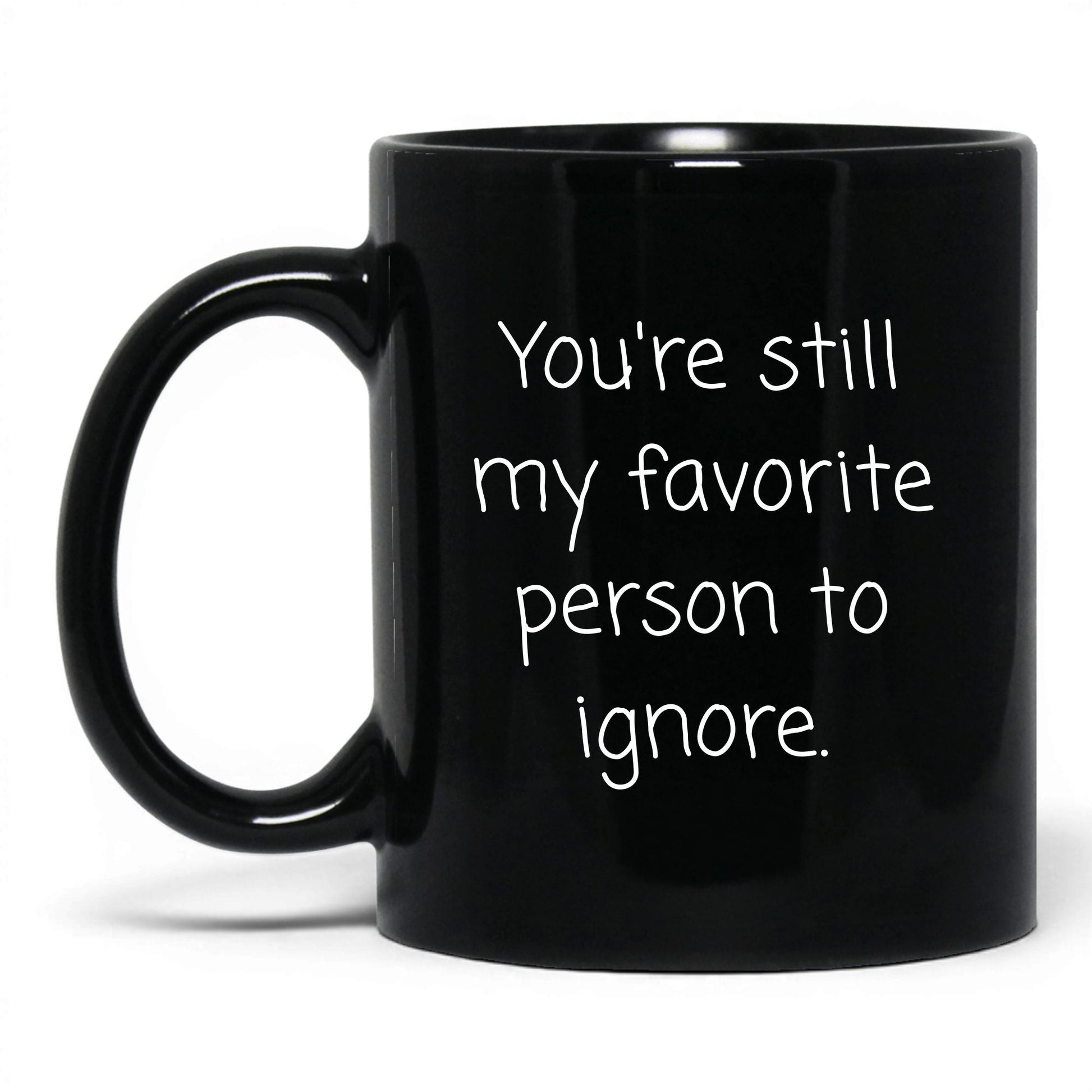 My Favorite Person to Ignore Mug – 11oz Black Mug