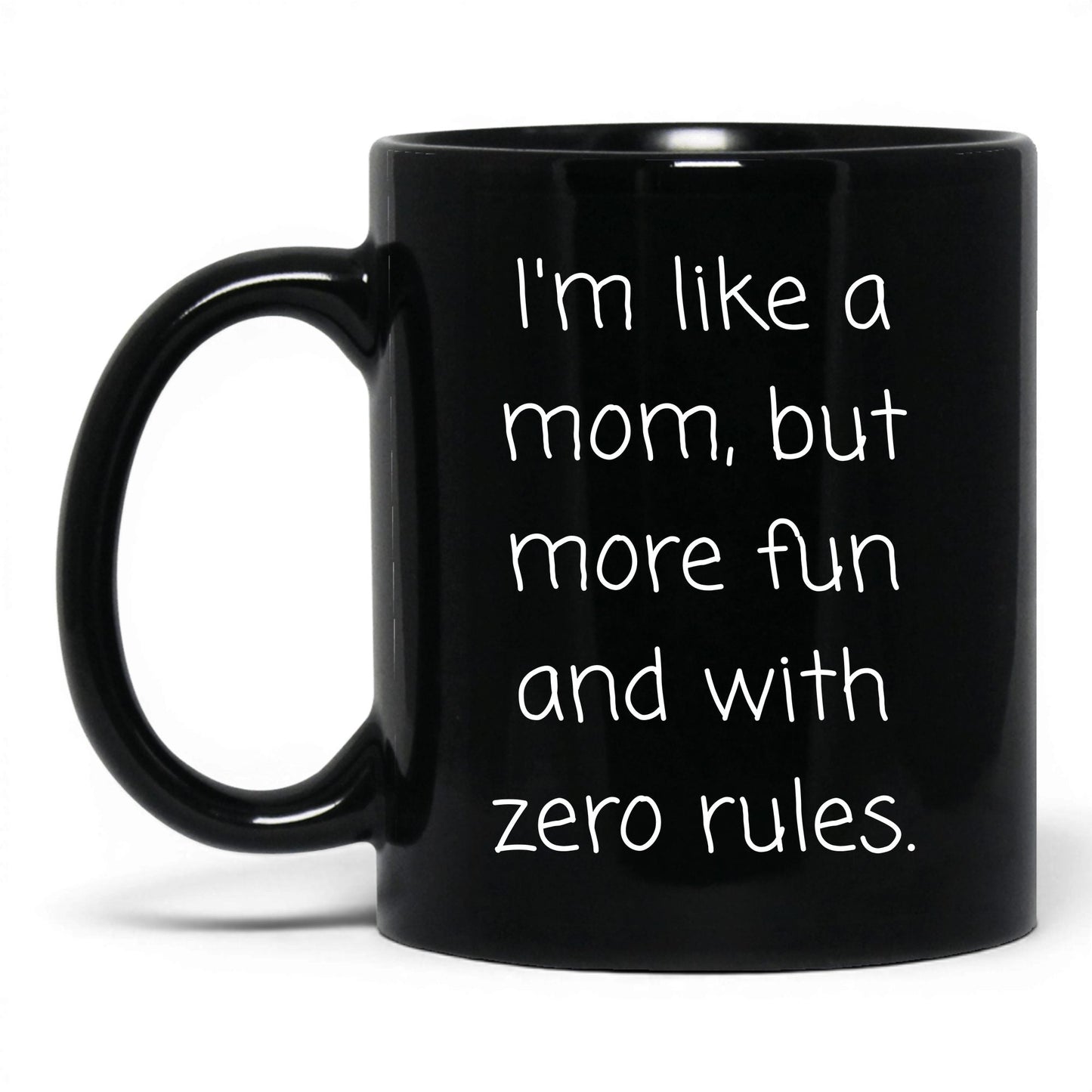 Like a Mom Zero Rules Mug – 11oz Black Mug