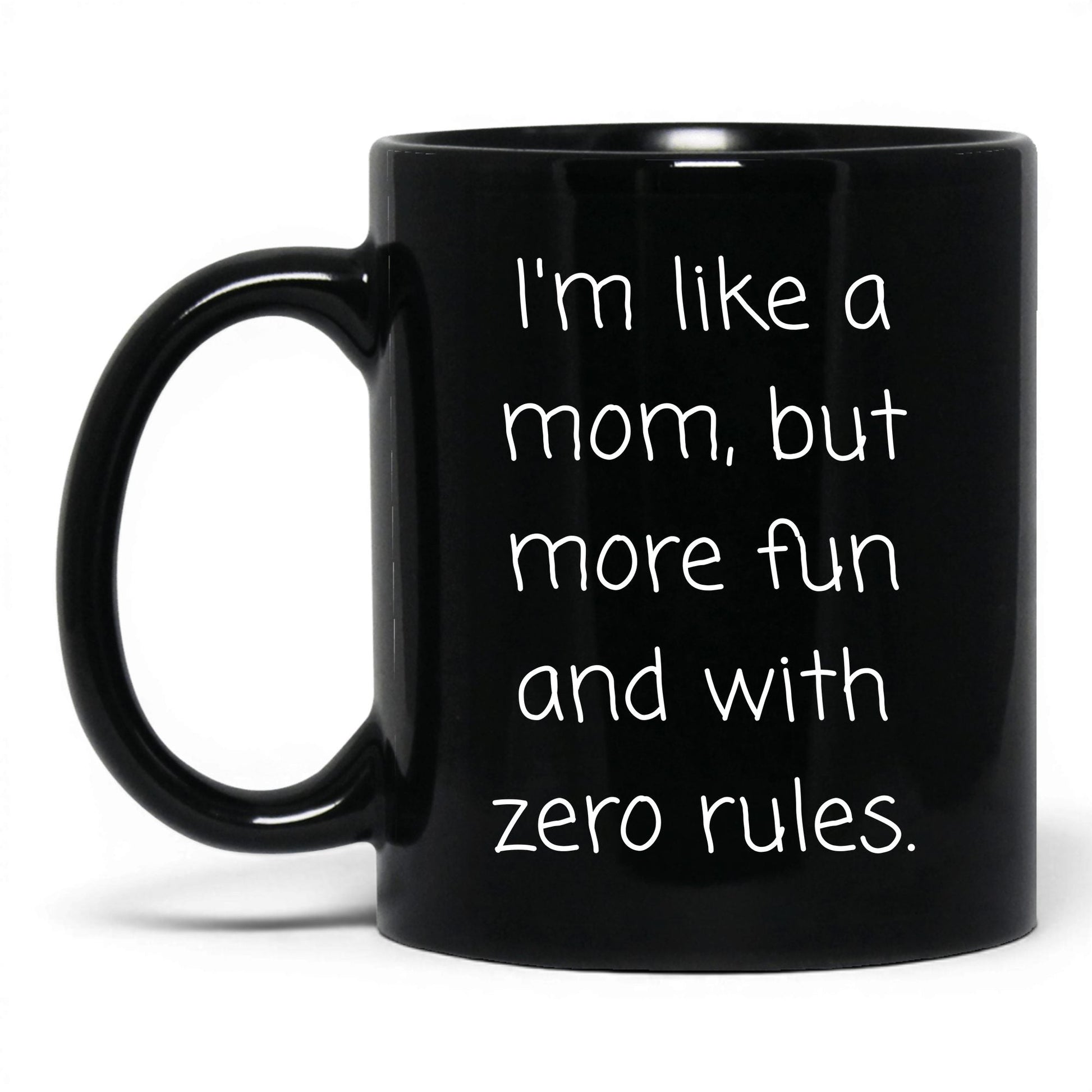 Like a Mom Zero Rules Mug – 11oz Black Mug