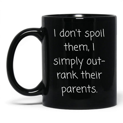 I Outrank Their Parents Mug – 11oz Black Mug
