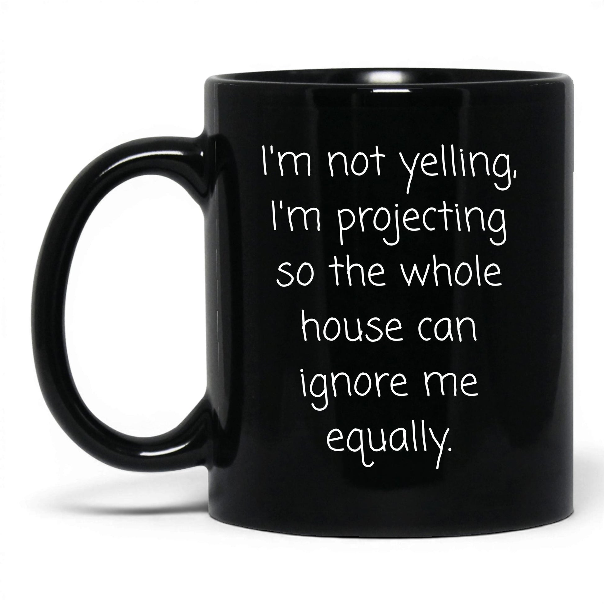 Not Yelling I'm Projecting Mug – 11oz Black Mug