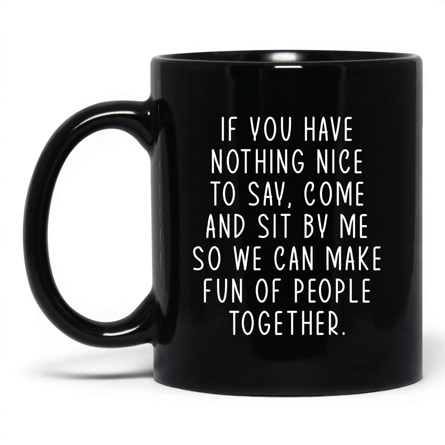 Come Sit by Me Mug – 11oz Black Mug