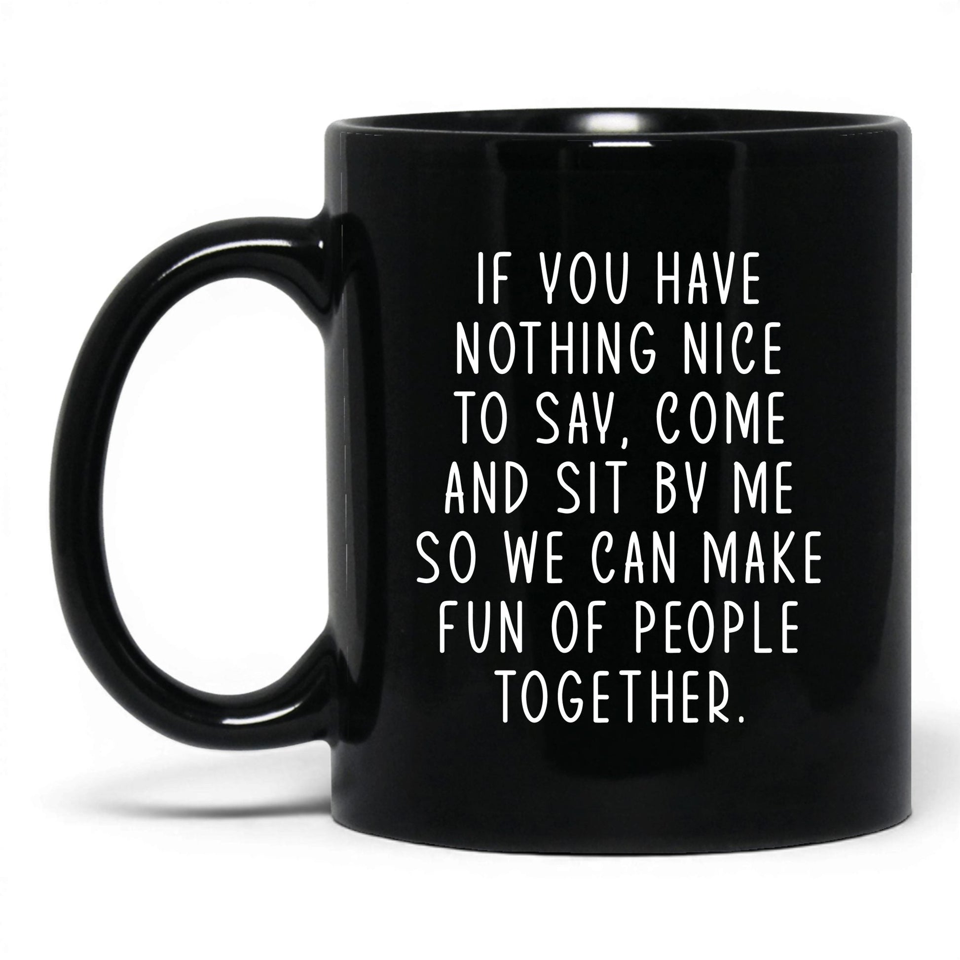 Come Sit by Me Mug – 11oz Black Mug