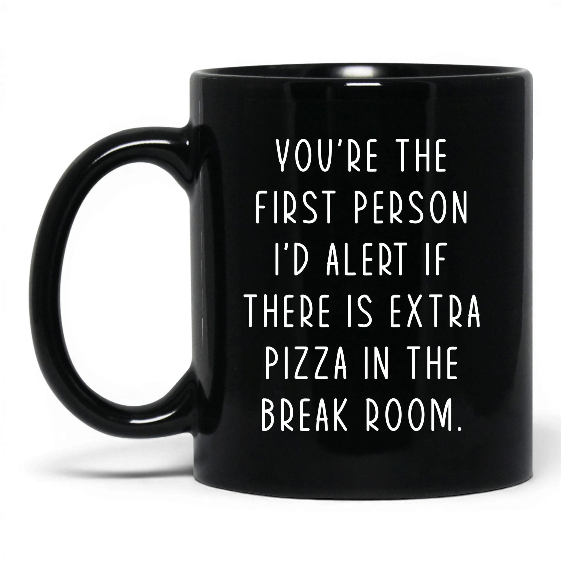 Extra Pizza in the Break Room Mug – 11oz Black Mug