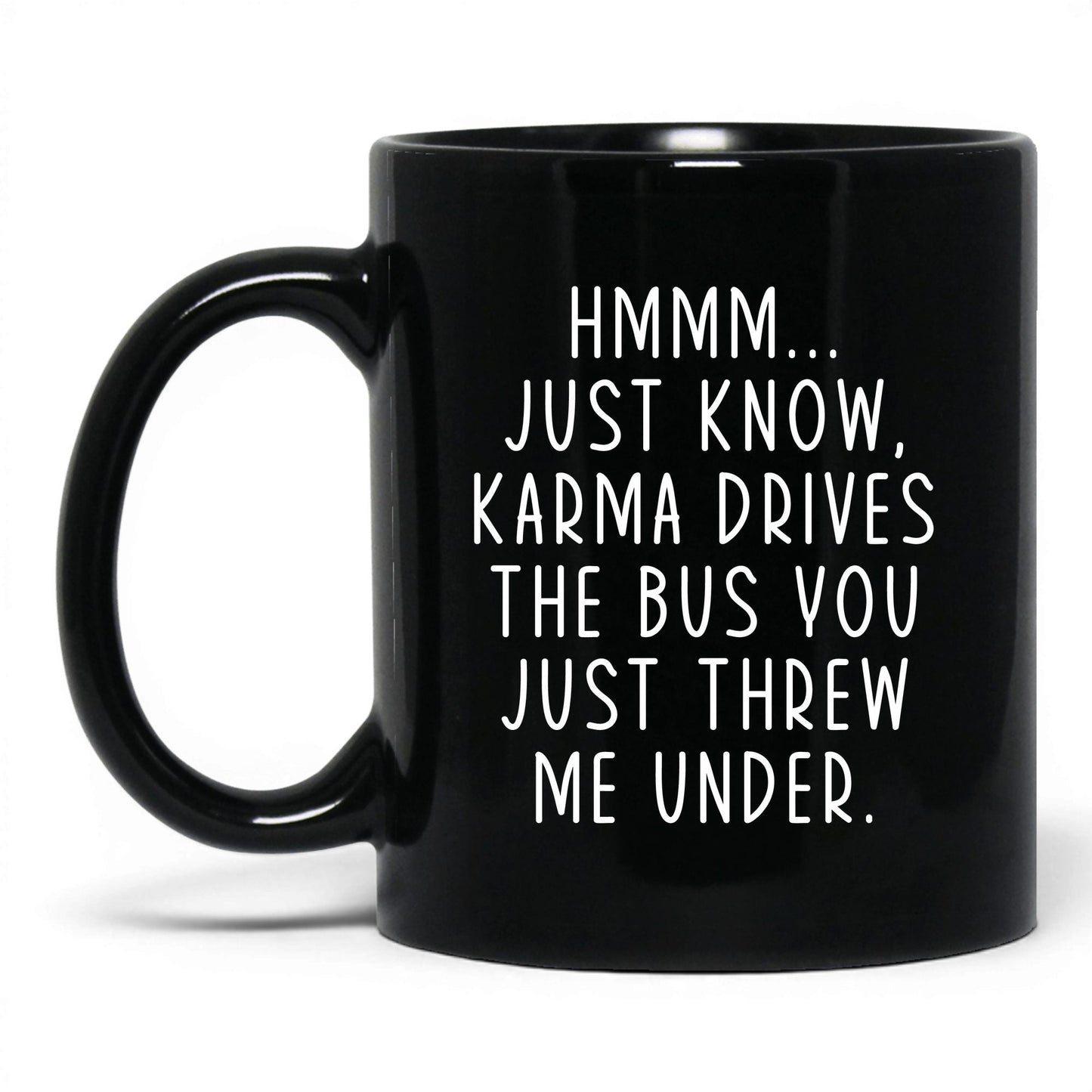 Karma Drives the Bus Mug – 11oz Black Mug