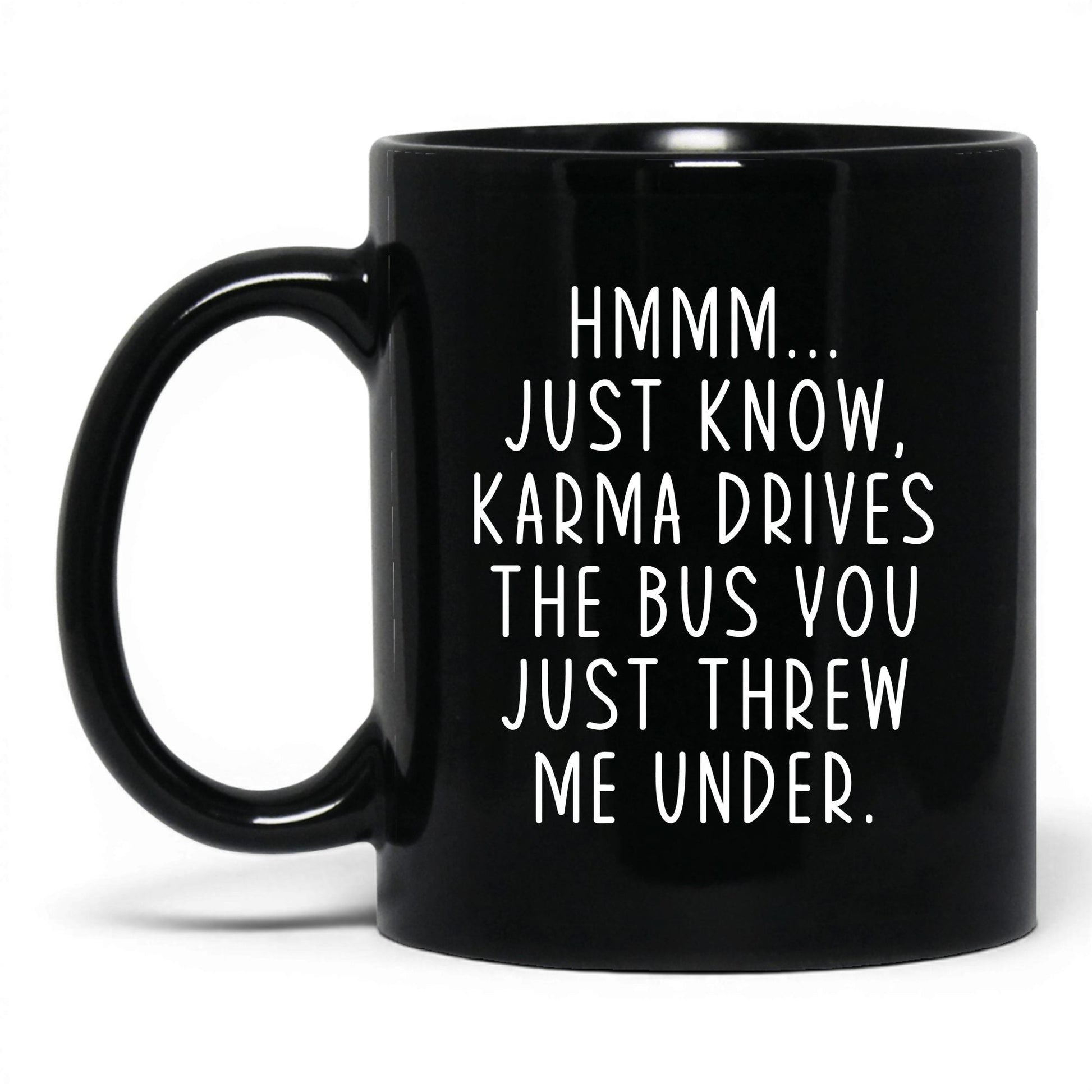 Karma Drives the Bus Mug – 11oz Black Mug