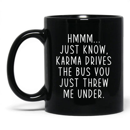 Karma Drives the Bus Mug – 11oz Black Mug