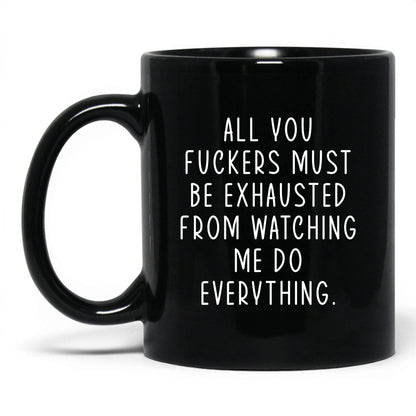 All You F*ckers Mug – 11oz Black Mug