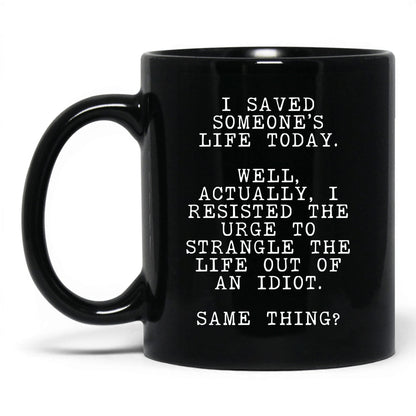 Resisted the Urge to Strangle Mug – 11oz Black Mug