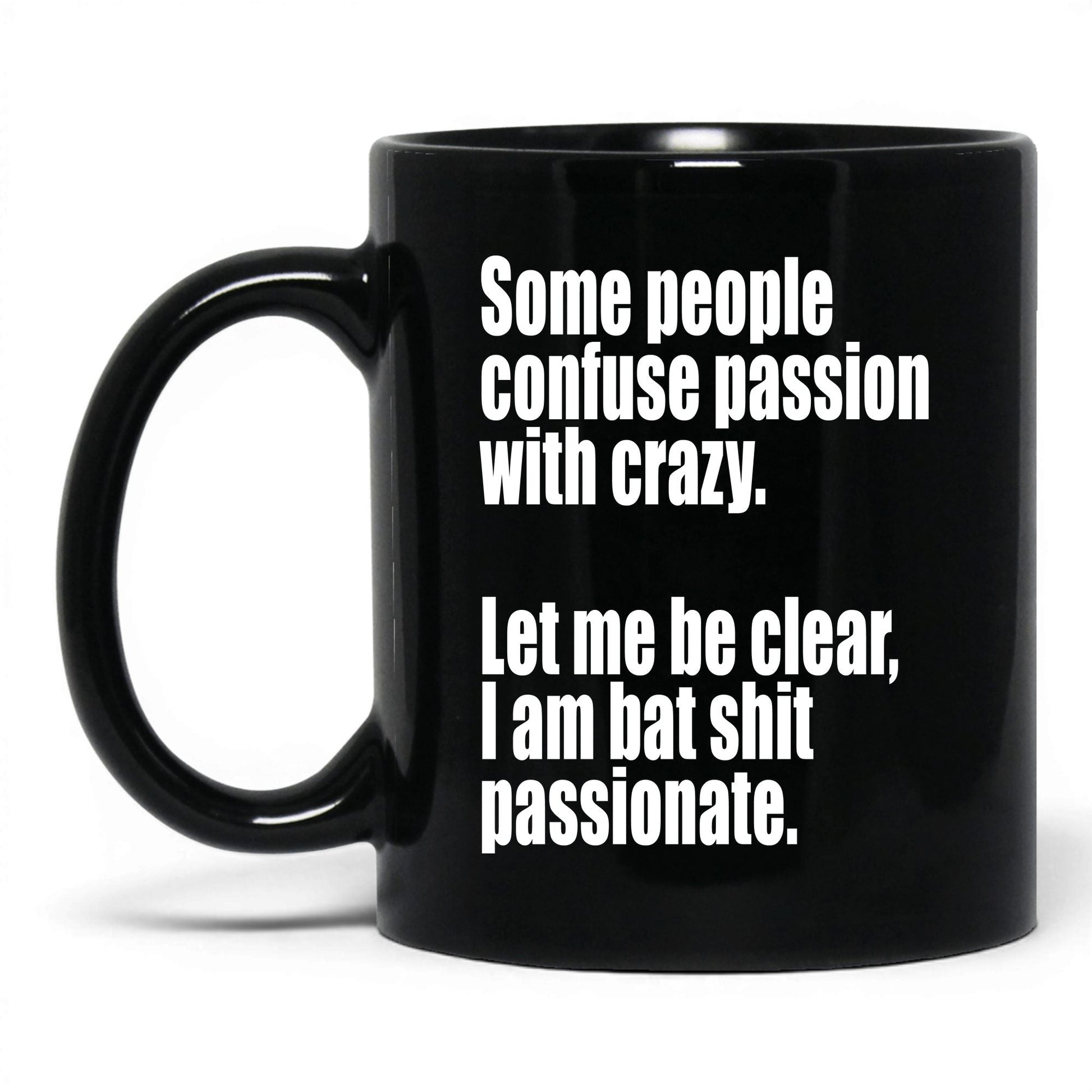 Bat Sh*t Passionate Mug – 11oz Black Mug