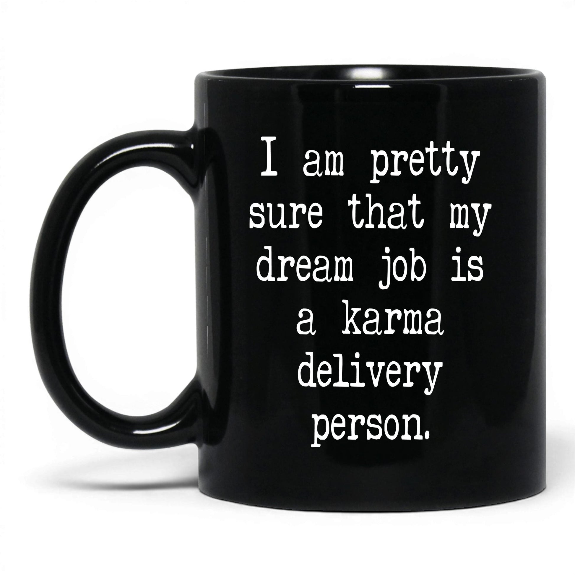 Karma Delivery Person Mug – 11oz Black Mug