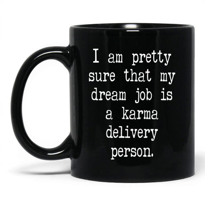 Karma Delivery Person Mug – 11oz Black Mug