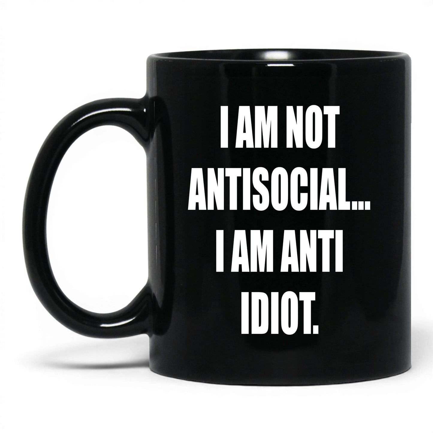 Anti-Idiot Not Antisocial Mug – 11oz Black Mug