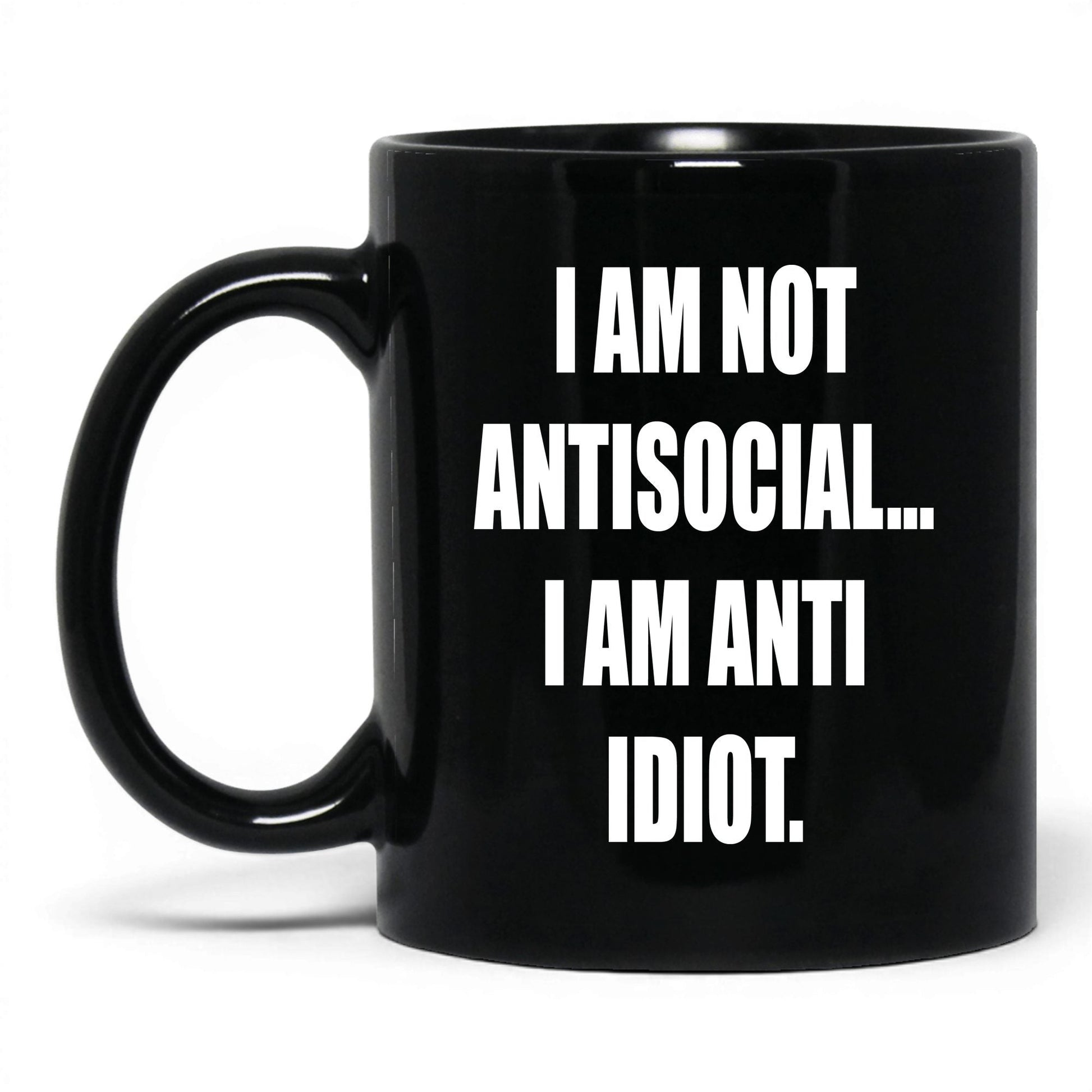 Anti-Idiot Not Antisocial Mug – 11oz Black Mug