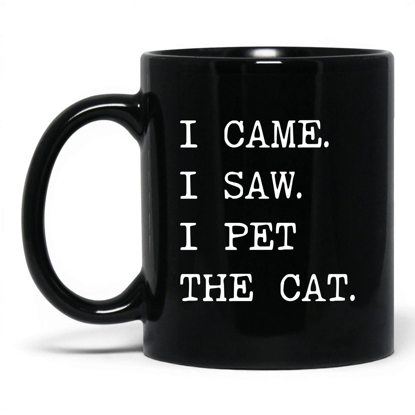 I Came I Saw I Pet the Cat 11oz black coffee mug