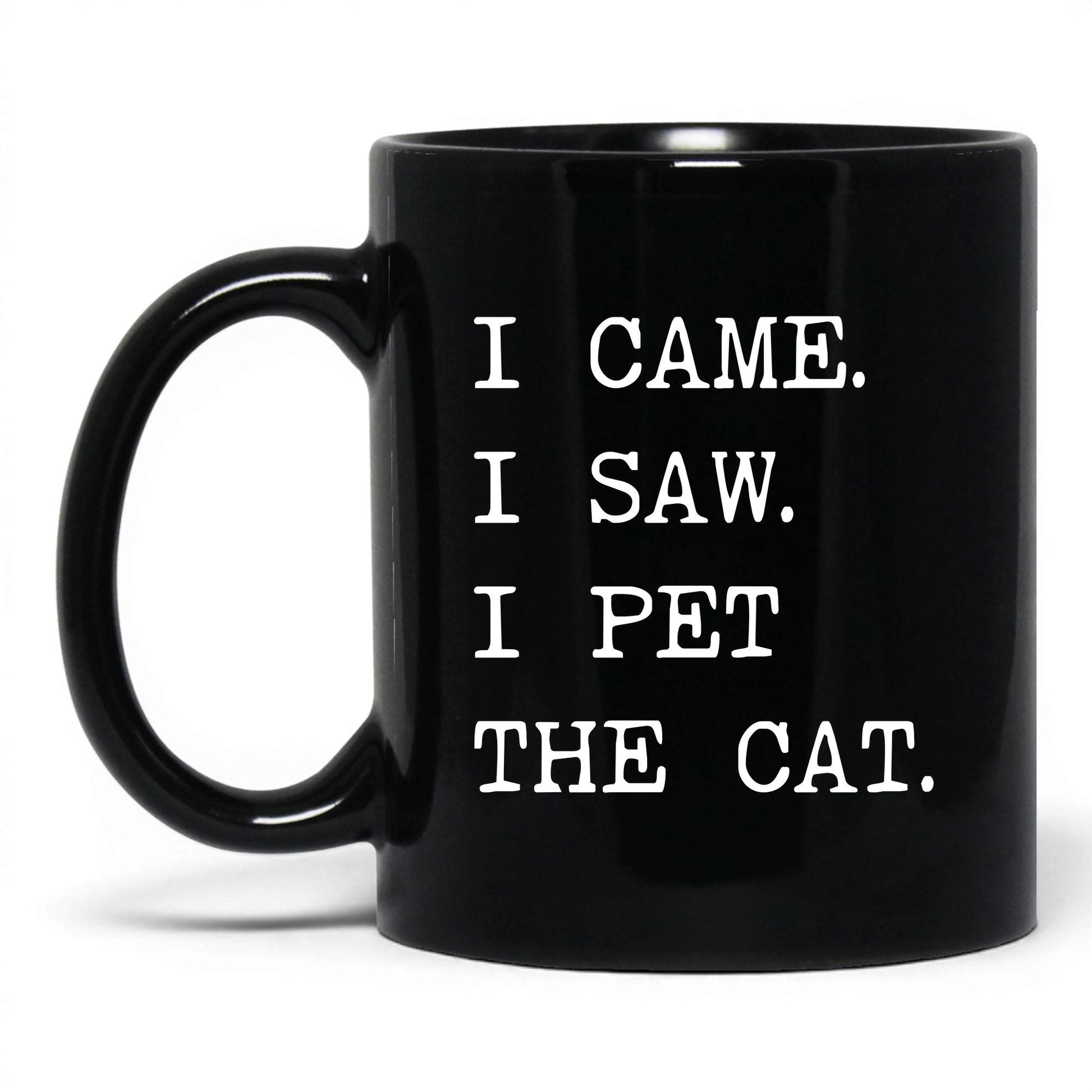 I Came I Saw I Pet the Cat 11oz black coffee mug