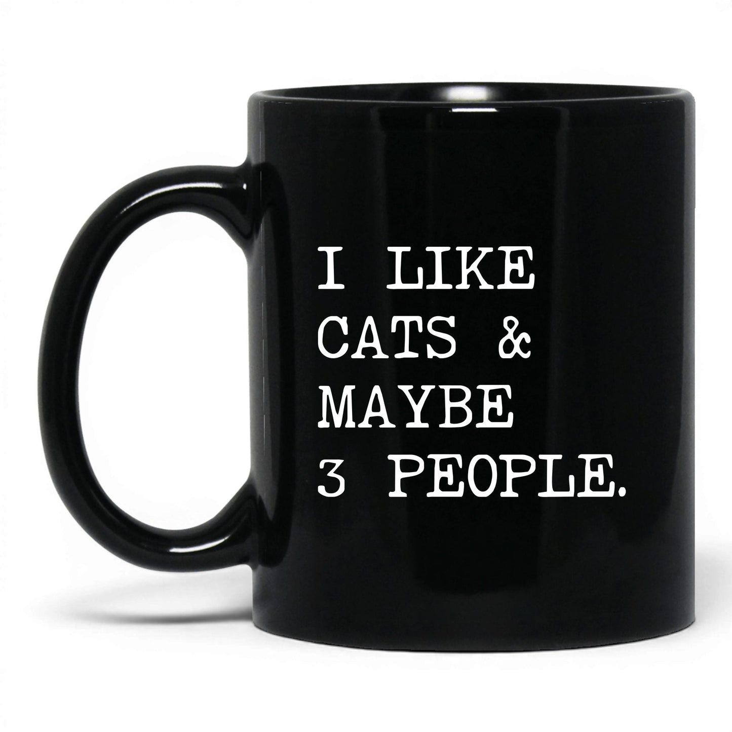 I Like Cats and Maybe 3 People 11oz black coffee mug
