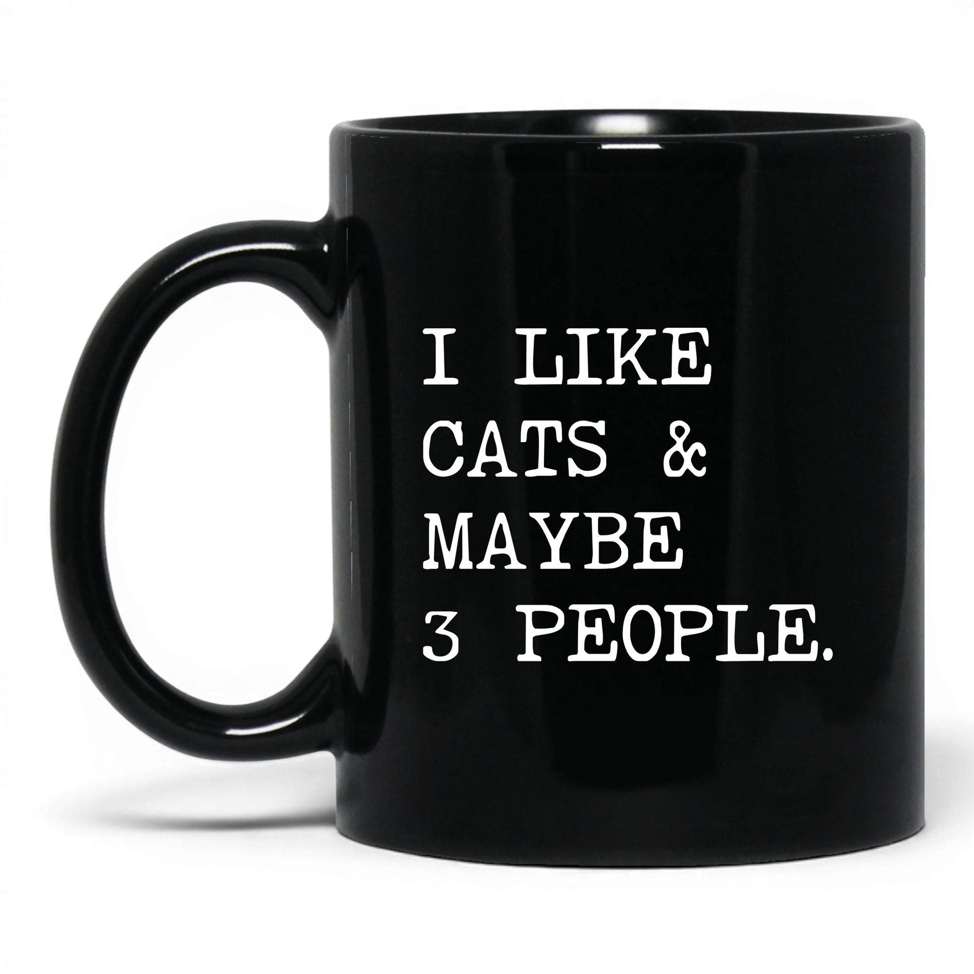 I Like Cats and Maybe 3 People 11oz black coffee mug