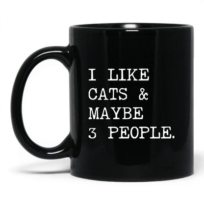 I Like Cats and Maybe 3 People 11oz black coffee mug