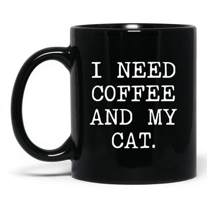 I Need Coffee and My Cat 11oz black coffee mug