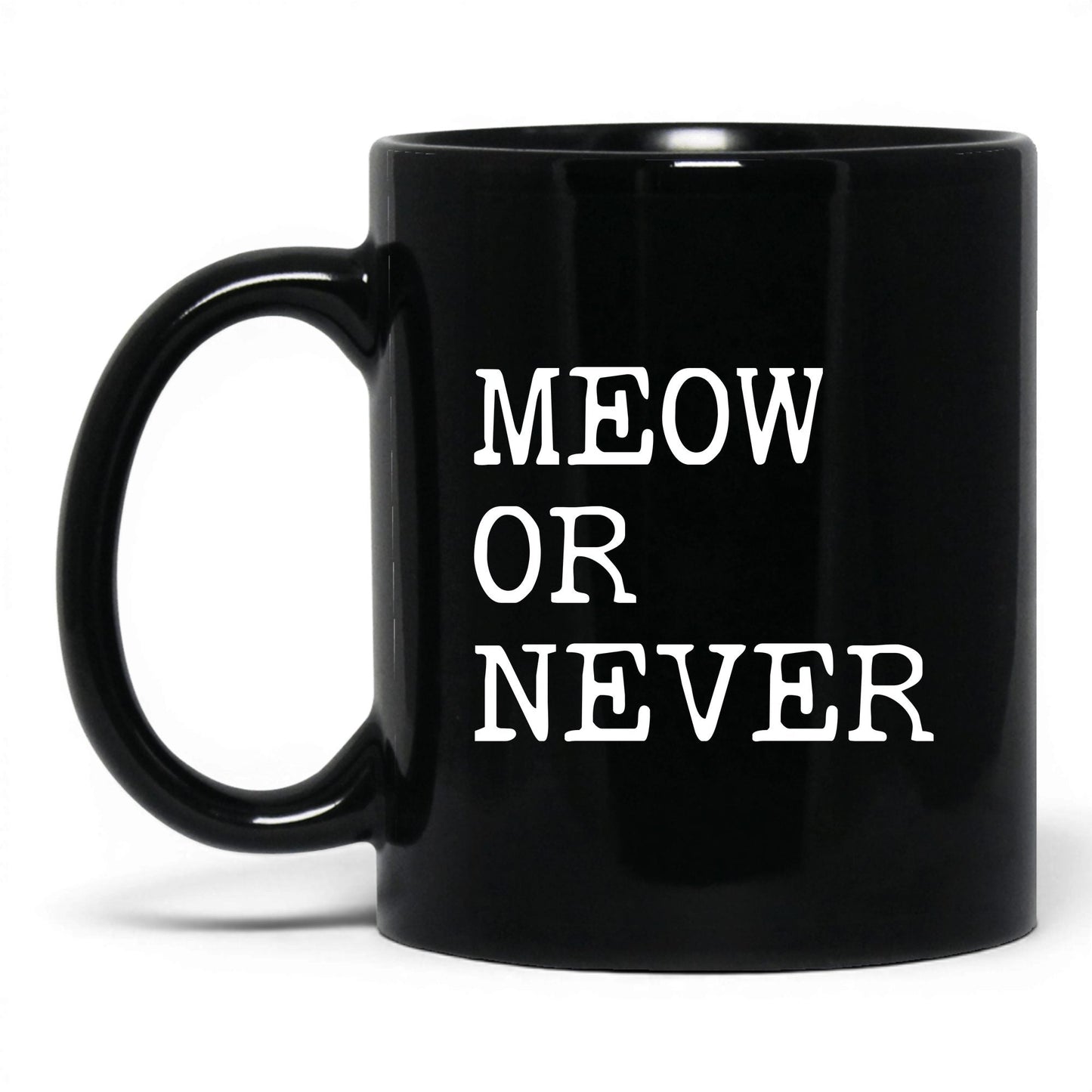 Meow or Never 11oz black coffee mug