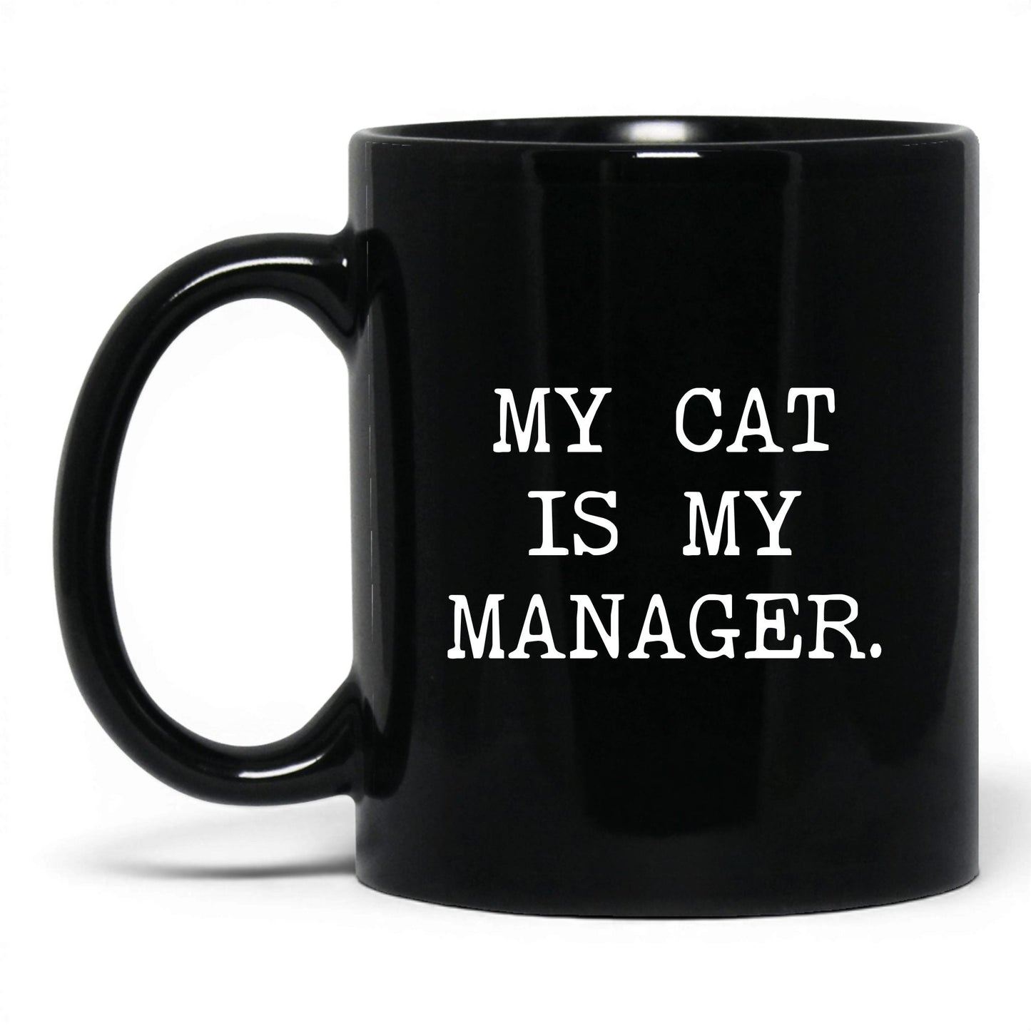 My Cat Is My Manager 11oz black coffee mug