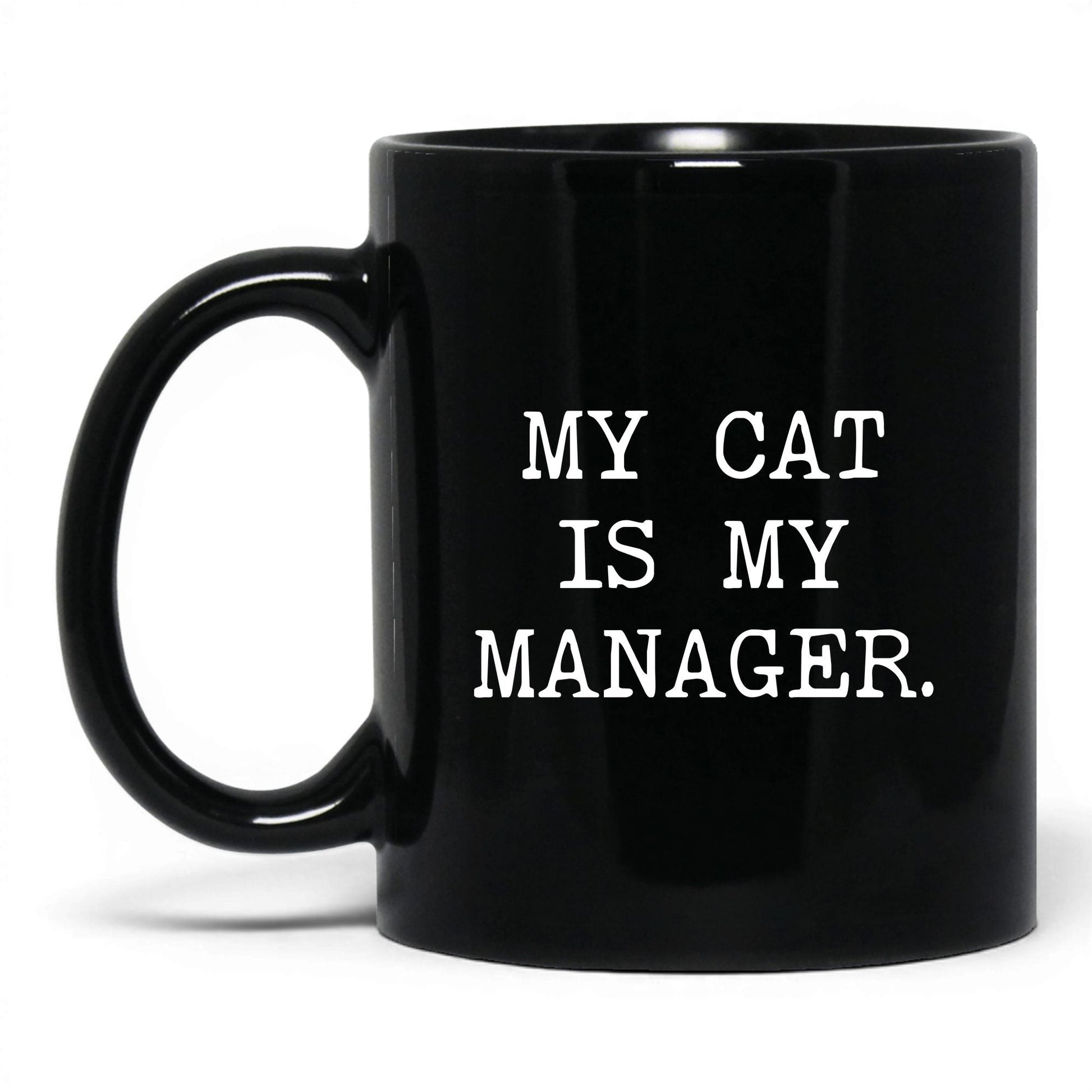 My Cat Is My Manager 11oz black coffee mug