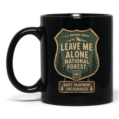 Leave Me Alone National Forest Mug – 11oz Black Mug
