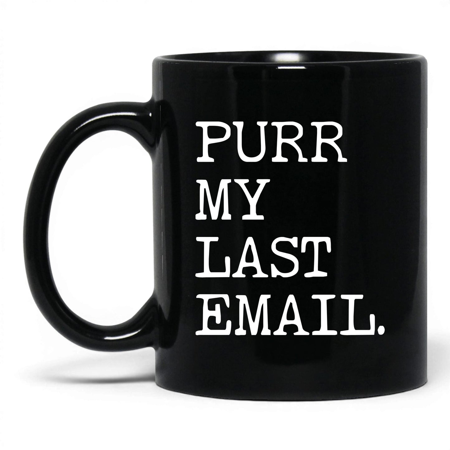 Purr My Last Email 11oz black coffee mug