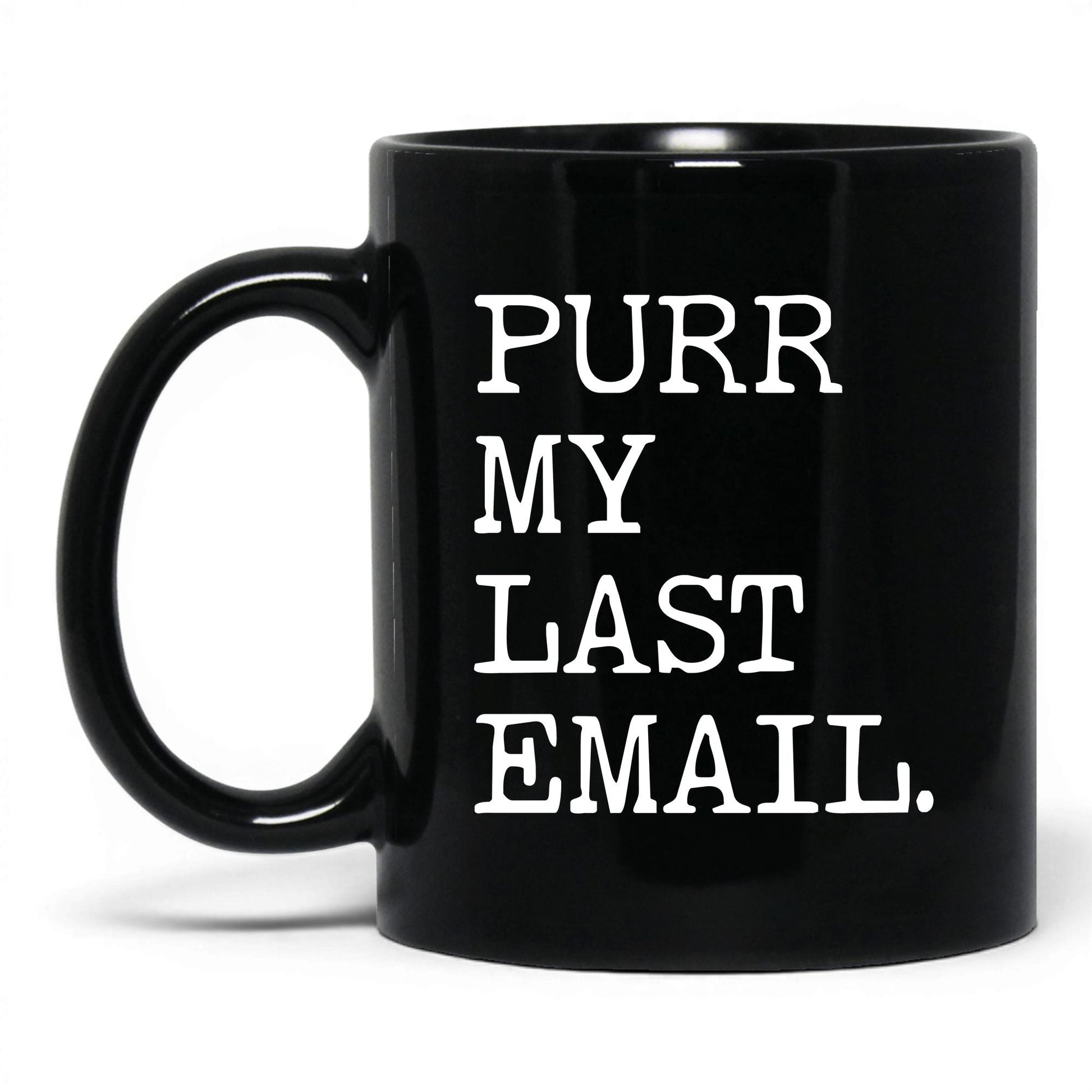 Purr My Last Email 11oz black coffee mug