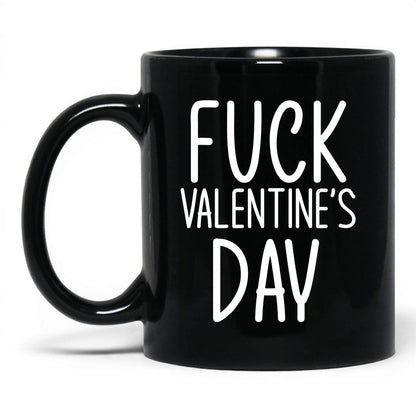 F*ck Valentine's Day Mug – 11oz Black Mug
